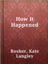 Cover image for How It Happened